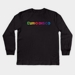 Euro disco Kids Long Sleeve T-Shirt